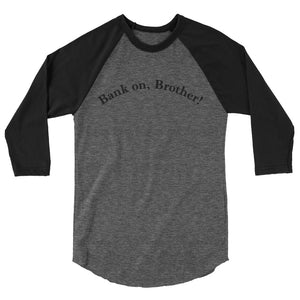 Bank on, Brother front only Unisex Raglan