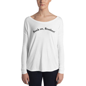 Bank on, Brother! Front Ladies' Long Sleeve Tee